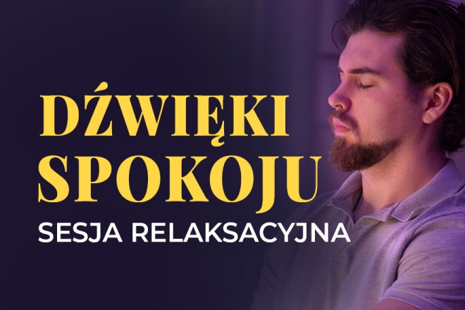 Dźwięki spokoju - sesja relaksacyjna