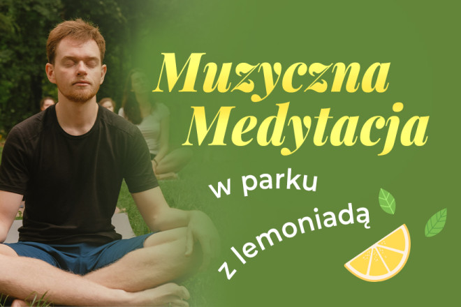 Muzyczna medytacja w parku z lemoniadą