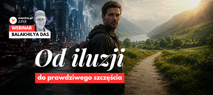 LIVE z Balakhilya das: Od iluzji do prawdziwego szczęścia