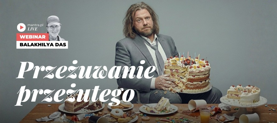 LIVE z Balakhilya das: Przeżuwanie przeżutego