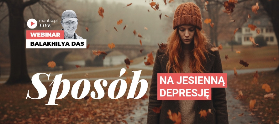 LIVE z Balakhilya das: Sposób na jesienną depresję
