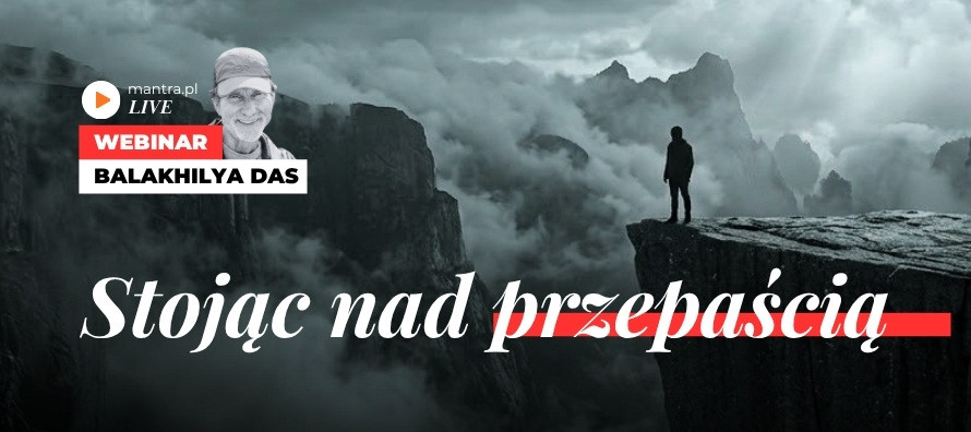 LIVE z Balakhilya das: Stojąc nad przepaścią