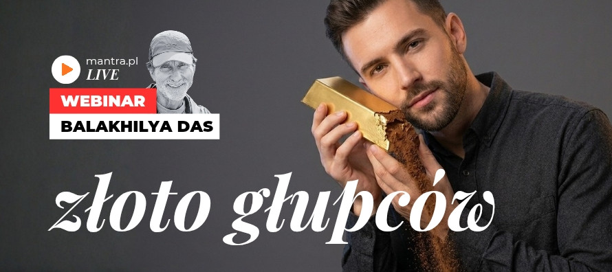 LIVE z Balakhilya das: Złoto głupców