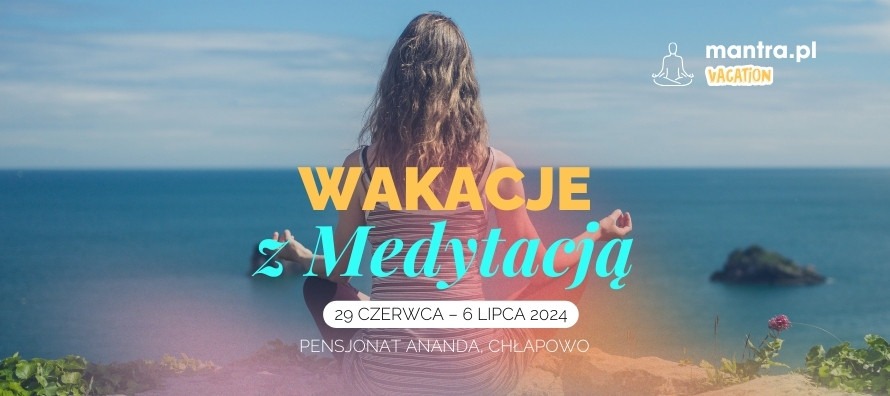 Wakacje z medytacją - Władysławowo czerwiec-lipiec 2024