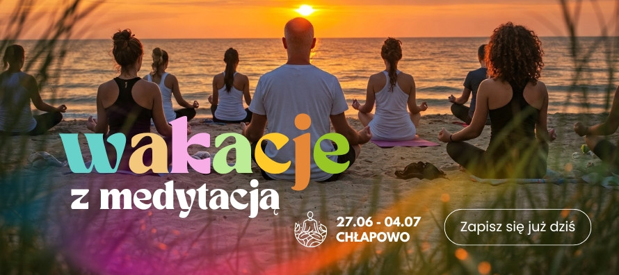 Wakacje z medytacją - Władysławowo czerwiec-lipiec 2026